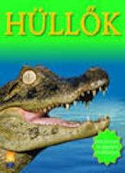 Hullok - Szorakoztato es egyszeru projektekkel / Reptile - Belinda Weber (ISBN: 9789639786202)