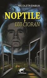 Noptile lui Cioran - Nicoleta Dabija (ISBN: 9786069268476)