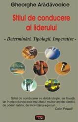 Stilul de conducere al liderului - Gheorghe Aradavoaice (ISBN: 9789736362996)