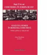 Statutul femeii in Romania comunista. Politici publice si viata privata - Alina Hurubean (ISBN: 9786062401009)