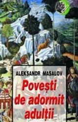 Povesti de adormit adultii - Aleksandr Masalov (ISBN: 9789731727356)