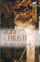 Din infern, cu dragoste - Aura Christi (ISBN: 9786065945692)
