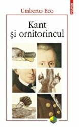 Kant si ornitorincul Editia a III-a - Umberto Eco (ISBN: 9789734666171)