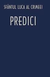 Predici - sf. Luca al Crimeei (ISBN: 9789731361666)