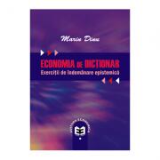 Economia de dictionar. Exercitii de indemanare epistemica - Marin Dinu (ISBN: 9789737095008)