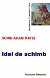 Idei de schimb - Sorin Adam Matei (ISBN: 9789736117930)