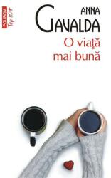 O viata mai buna - Anna Gavalda (ISBN: 9789734671120)