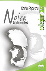 Noica. Batalia continua - Dorin Popescu (ISBN: 9786065941861)