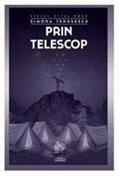 Prin telescop - Simona Tanasescu (ISBN: 9786061507276)