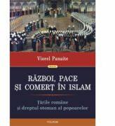 Razboi, pace si comert in Islam - Viorel Panaite (ISBN: 9789734632473)
