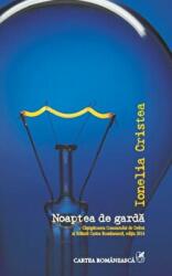 Noaptea de garda - Ionelia Cristea (ISBN: 9789732331279)