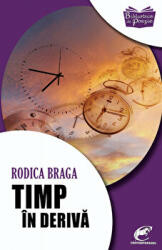 Timp in deriva - Rodica Braga (ISBN: 9786068260877)