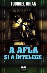 A afla si a intelege - Tudorel Urian (ISBN: 9786065941717)