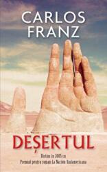 Desertul - Carlos Franz (ISBN: 9786066091206)