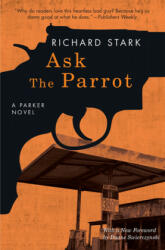 Ask the Parrot: A Parker Novel (ISBN: 9780226485652)