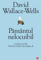 Pamantul nelocuibil - David Wallace-Wells (ISBN: 9786063372964)