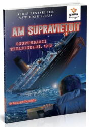 Am supravietuit scufundarii Titanicului, 1912 - Lauren Tarshis (ISBN: 9789731497112)