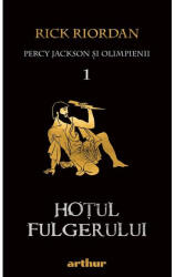 Percy Jackson si Olimpienii 1. Hotul fulgerului (editie paperback) - Rick Riordan (ISBN: 9786060862130)