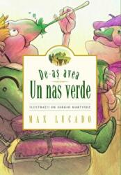 De-as avea un nas verde - Max Lucado (ISBN: 9786068987378)