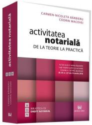 Activitatea notariala. De la teorie la practica - Carmen Nicoleta Barbieru, Codrin Macovei (ISBN: 9786063900211)