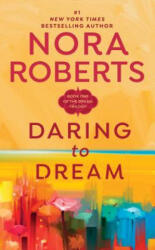 Daring to Dream - Nora Roberts (ISBN: 9780515119206)
