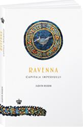 Ravenna, capitala imperiului - Judith Herrin (ISBN: 9786068977812)