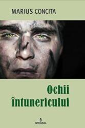 Ochii intunericului - Marius Concita (ISBN: 9786069920947)