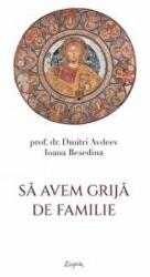 Sa avem grija de familie - Dmitri Avdeev (ISBN: 9789731367941)