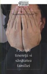 Pacatele tineretii si sanatatea familiei - Konstantin V. Zorin (ISBN: 9789731361765)