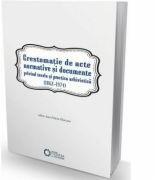 Crestomatie de acte normative si documente privind teoria si practica arhivistica (ISBN: 9786065373617)