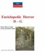 Enciclopedie Horror (Vol. II D-G) - Lucia-Alexandra Tudor, Florin-Mircea Tudor (ISBN: 9789736118692)