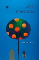 Amor fara miza. Colectia cadril - Jean d'Ormesson (ISBN: 9786068564449)