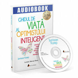 Ghidul de viata al optimistului inteligent (Audiobook) - Jurriaan Kamp (ISBN: 9786069130315)