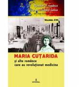 Maria Cutarida si celelalte romance care au revolutionat medicina - Dan-Silviu Boerescu (ISBN: 9786069921142)