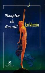 Noaptea de Rusalii - Ion Muscalu (ISBN: 9786069088654)