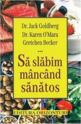 Să slăbim mâncând sănătos (ISBN: 9789737364258)