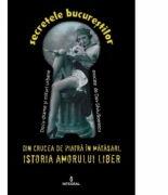 Din Crucea de Piatra in Matasari. Istoria amorului liber - Dan-Silviu Boerescu (ISBN: 9786068782645)