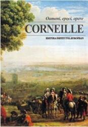 Corneille. Oameni, epoci, opere (ISBN: 9789736116971)
