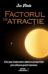 Factorul de atractie - Joe Vitale (ISBN: 9789737288196)