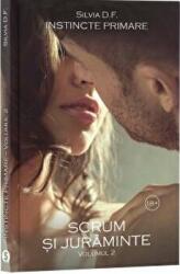 Instincte primare. Volumul 2, Scrum si juraminte - Silvia D. F (ISBN: 9786069092637)