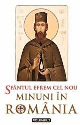 Sfantul Efrem cel Nou. Minuni in Romania. Volumul 2. - Editie ingrijita de L. S. Desartovici (ISBN: 9789731364773)