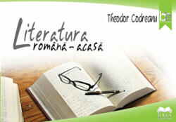 Literatura romana, acasa - Theodor Codreanu (ISBN: 9786065942349)