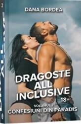 Dragoste all inclusive, Volumul 2, Confesiuni din paradis - Dana Bordea (ISBN: 9786069092729)
