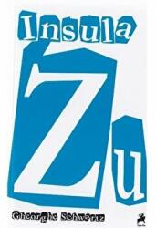 Insula Zu - Gheorghe Schwartz (ISBN: 9786066645997)
