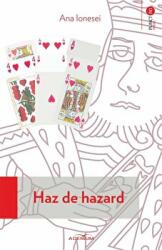 Haz de hazard - Ana Ionesei (ISBN: 9786067422214)