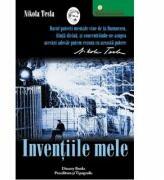Inventiile mele. Povestea autobiografica a lui Nikola Tesla - Nikola Tesla (ISBN: 9786069429877)