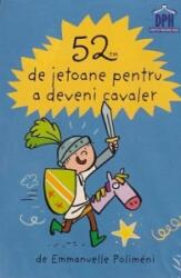 52 de jetoane pentru a deveni cavaler - Emmanuelle Polimeni (ISBN: 9786060483052)