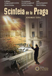 Scinteia de la Praga - Andrei Tinu (ISBN: 9786065372979)