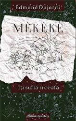 Mekeke. Iti sufla-n ceafa - Edmund Dujardi (ISBN: 9789731417059)