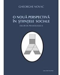 O noua perspectiva in stiintele sociale. Eseuri de praxiologie (I) - Gheorghe Novac (ISBN: 9789731339153)